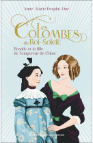 Les colombes du roi-soleil - vol16 - rosalie et la fille de l-empereur de chine