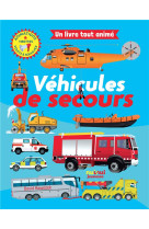 Vehicules de secours (coll.un livre tout anime)