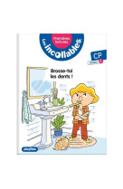 Les incollables - incollables - premieres lectures - brosse toi les dents  - tome 18 niveau 2