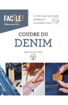 Coudre du denim - un livre pour tout savoir, pratique et accessible a tous