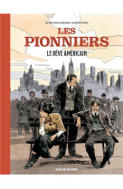 Les pionniers - tome 2 - le reve americain