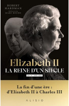 Elizabeth ii, la reine d-un siecle - vol. ii - 1992-2022
