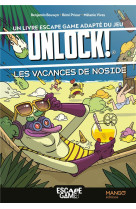 Les vacances de noside : un livre escape game dans l univers du jeu unlock!