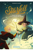 Starfell - vol04 - violette dupin et le voleur de magie