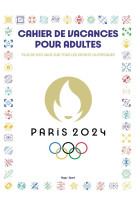 Cahier de vacances pour adultes paris 2024