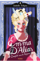 Emma d-aleas. complot sous la regence