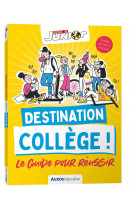 Destination college ! le guide pour reussir - sciences et vie junior