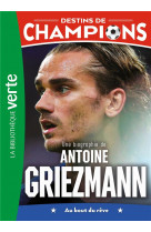 Destins de champions - t02 - destins de champions 02 - une biographie d-antoine griezmann
