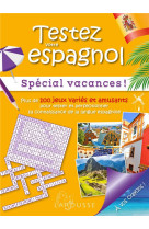 Cahier de vacances adultes larousse - special testez votre espagnol