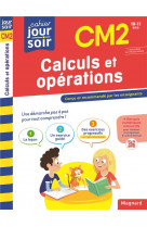 Calculs et operations cm2 - cahier jour soir - concu et recommande par les enseignants