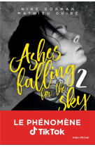 Ashes falling for the sky - tome 2