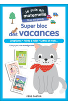 Je suis en maternelle - super bloc des vacances - chez les grands