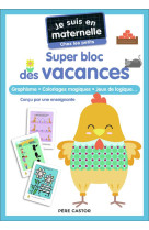 Je suis en maternelle - super bloc des vacances - chez les petits