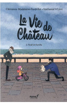 La vie de chateau - tome 2