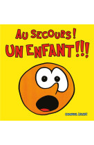 Au secours ! un enfant !!!