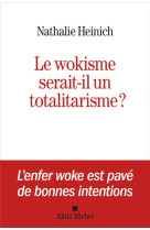 Le wokisme est un totalitarisme