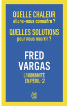 Quelle chaleur allons-nous connaître ? quelles solutions pour nous nourrir ?