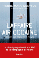 L-affaire air cocaine : l-histoire d-un crash en plein vol