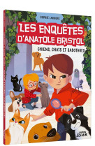 Anatole bristol - t14 - chiens, chats et sabotages