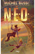 N.e.o. - tome 4 - les moulins de pandore