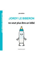 Jordy le biberon ne veut plus être un bébé