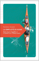 La simplicite du kayak nouvelle edition