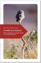 L hymne aux oiseaux - petites envolees sur le peuple de l ai