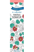 Mes marque-pages a colorier : mantras bonheur