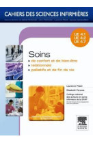 Cahiers des sciences infirmieres t.18 : soins de confort et de bien-etre, soins relationnels, soins palliatifs et fin de vie  -  ue 4.1, 4.2, 4.6, 4.7