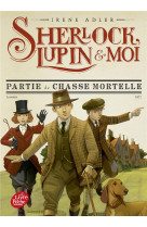 Sherlock, lupin et moi - tome 9 - partie de chasse mortelle