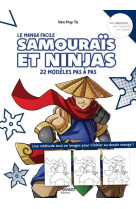 Samourais et ninjas - le manga facile. 22 modeles pas a pas