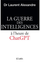 La guerre des intelligences - le cerveau humain face a chatgpt