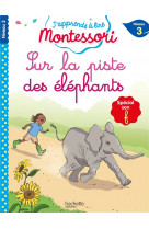 J-apprends lire montessori cp niv.3 sur la piste des elephants