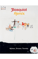 Basquiat remix  -  matisse, picasso, twombly