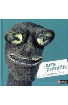 Entree libre  -  arts primitifs