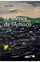 Le silence de l amoco