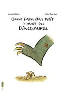 Quand papa etait petit, y avait des dinosau res