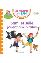 Les histoires de p'tit sami maternelle (3-5 ans) : sami et julie jouent aux pirates