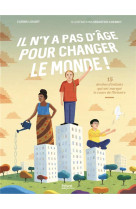 Il n-y a pas d-age pour changer le monde