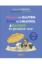 Manger du gluten, boire de l'alcool et baiser le premier soir