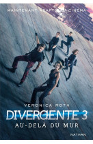 Divergente - tome 3 au-delà du mur