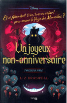 Un joyeux non-anniversaire  -  twisted tale