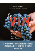 Le vin par ceux qui le font pour ceux qui le boivent