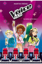 The voice kids - tome 1 la scene est a nous !