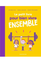 Le petit livre pour bien vivre ensemble