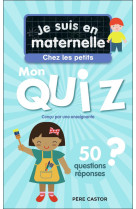 Je suis en maternelle - je suis en maternelle - mon quiz de petite section