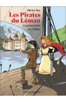 Les pirates du leman - la prisonniere de chillon