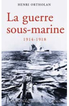 La guerre sous-marine 1914-1918