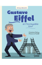 Gustave eiffel et l-incroyable tour