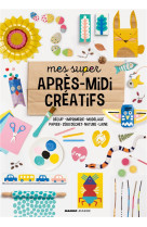 Mes super apres-midi creatifs